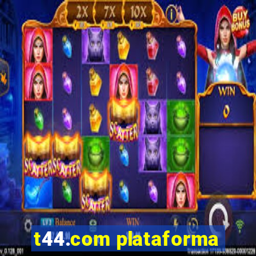 t44.com plataforma